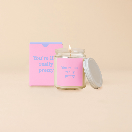 Candle Jar | You're Like Really Pretty