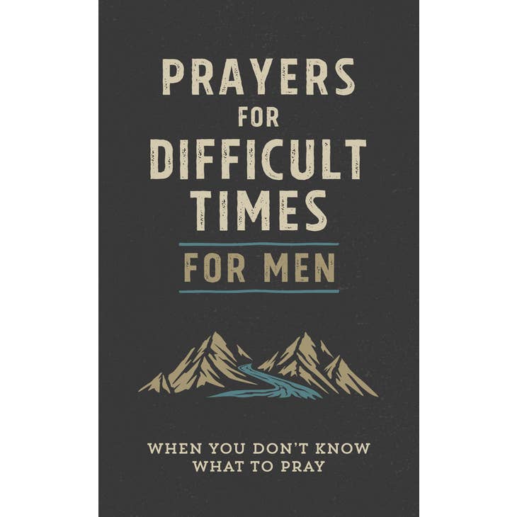 Prayers for Difficult Times for Men