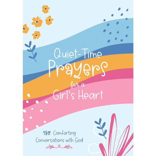 Quiet-Time Prayers for a Girl's Heart